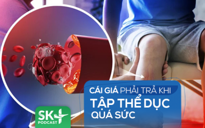 Podcast: Cái giá phải trả khi tập thể dục quá sức