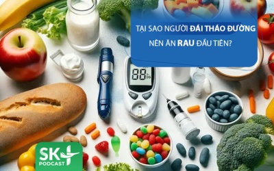 Podcast: Tại sao người đái tháo đường nên ăn rau đầu tiên?