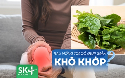 Podcast: Người bị khô khớp có nên ăn nhiều rau mồng tơi để cải thiện bệnh?
