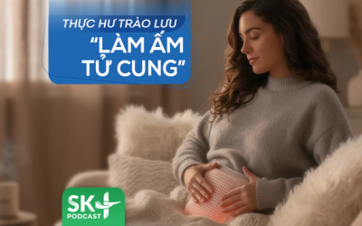 Podcast: Thực hư trào lưu “làm ấm tử cung”