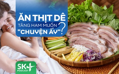 Podcast: Ăn thịt dê tăng ham muốn 'chuyện ấy'?