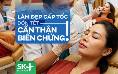 Podcast: Làm đẹp cấp tốc đón Tết, cẩn thận biến chứng