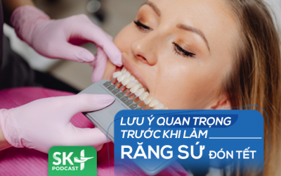 Podcast: Lưu ý quan trọng trước khi làm răng sứ đón Tết