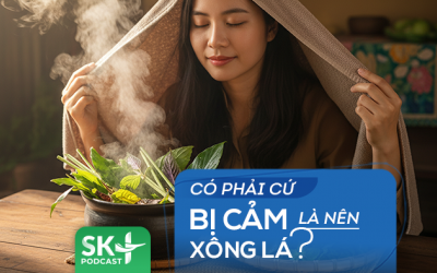 Podcast: Có phải cứ bị cảm là nên xông lá?