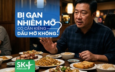 Podcast: Bị gan nhiễm mỡ có cần kiêng dầu mỡ không?