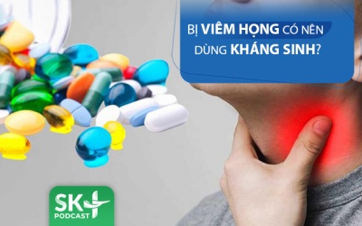 Podcast: Bị viêm họng có nên dùng kháng sinh?