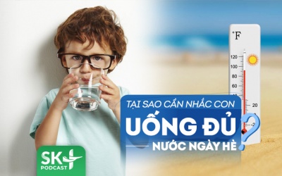 Podcast: Trẻ không uống đủ nước dễ thấy mệt mỏi, thiếu tập trung