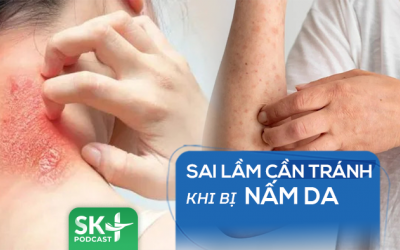 Podcast: Sai lầm cần tránh khi bị nấm da