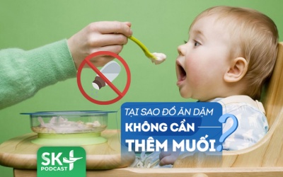 Podcast: Tại sao không cần thêm muối khi nấu đồ ăn dặm cho con?