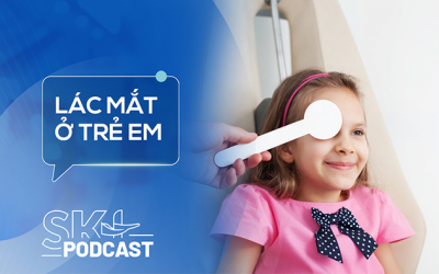 Podcast: Lác mắt ở trẻ không nên bỏ qua