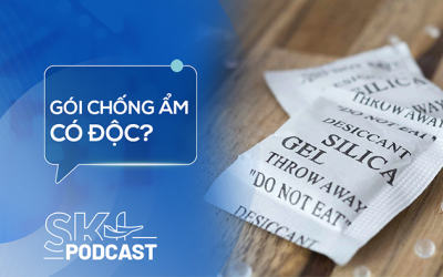 Podcast: Nuốt nhầm gói chống ẩm có sao không?