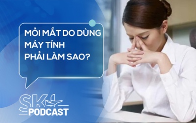 Podcast: Mỏi mắt do dùng máy tính phải làm sao?