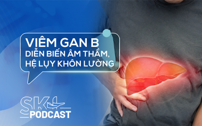 Podcast: Viêm gan B diễn biến âm thầm, hệ lụy khôn lường