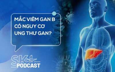 Podcast: Mắc viêm gan B có nguy cơ ung thư gan?