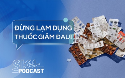 Podcast: Lạm dụng thuốc giảm đau có thể dẫn tới hệ luỵ gì?