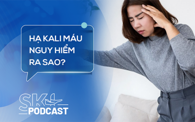 Podcast: Không chủ quan với hạ kali máu