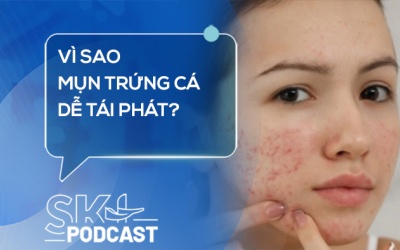 Podcast: Vì sao mụn trứng cá dễ tái phát?