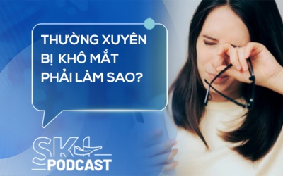 Podcast: Thường xuyên bị khô mắt phải làm sao?