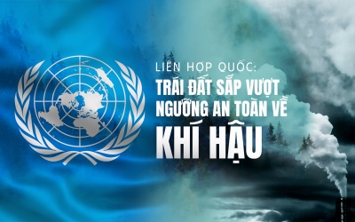 Liên Hợp Quốc: Trái đất sắp vượt ngưỡng an toàn về khí hậu