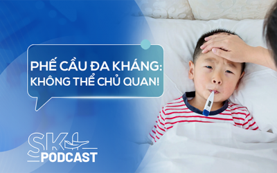 Podcast: Cẩn thận nguy cơ phế cầu đa kháng ở trẻ mùa tựu trường