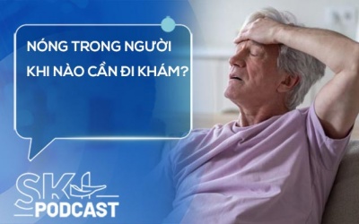 Podcast: Nóng trong người khi nào cần đi khám?
