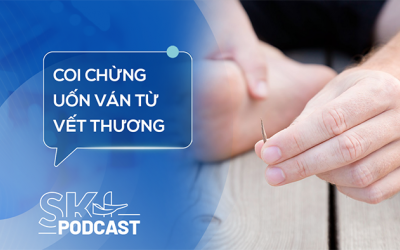 Podcast: Vết thương lành vẫn có nguy cơ uốn ván
