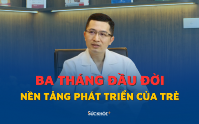 3 tháng đầu đời: Giai đoạn vàng cha mẹ chớ bỏ lỡ! 