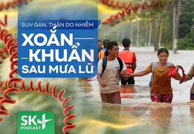 Podcast: Suy gan, thận do nhiễm xoắn khuẩn sau mưa lũ