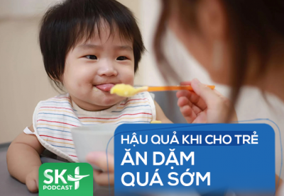 Podcast: Hậu quả khi cho trẻ ăn dặm quá sớm