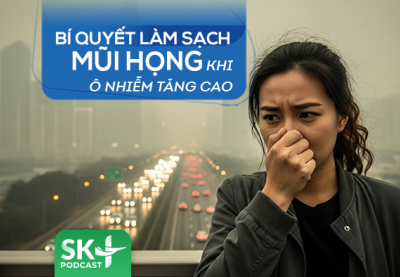 Podcast: Bí quyết làm sạch mũi họng khi ô nhiễm tăng cao