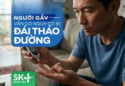 Podcast: Người gầy vẫn có nguy cơ bị đái tháo đường