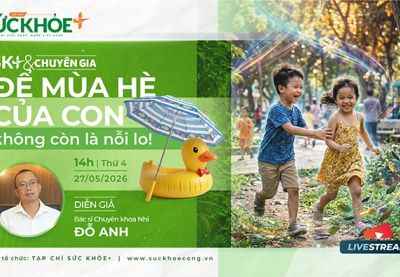 14h00 TỌA ĐÀM TRỰC TUYẾN: Để mùa Hè của con không còn là nỗi lo