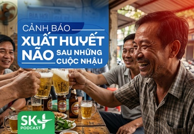 Podcast: Cảnh báo xuất huyết não sau những cuộc nhậu