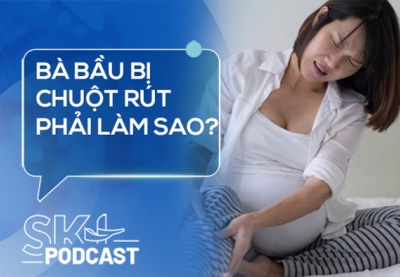 Podcast:  Bà bầu bị chuột rút phải làm sao?