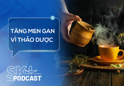 Podcast: Tăng men gan do dùng thảo dược sai cách
