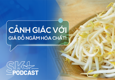 Podcast: Giá đỗ ngâm hóa chất nguy hiểm thế nào?