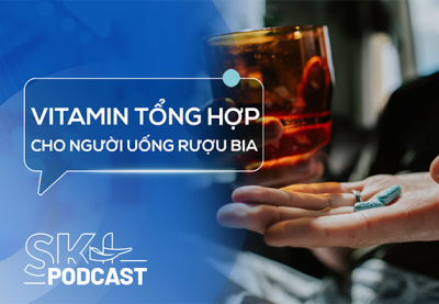 Podcast: Vitamin tổng hợp có giúp bù dinh dưỡng khi thường xuyên uống rượu bia?
