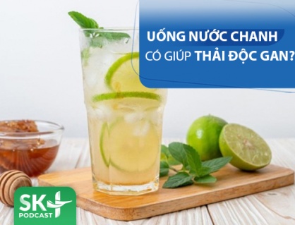 Podcast: Uống nước chanh giúp thải độc gan?