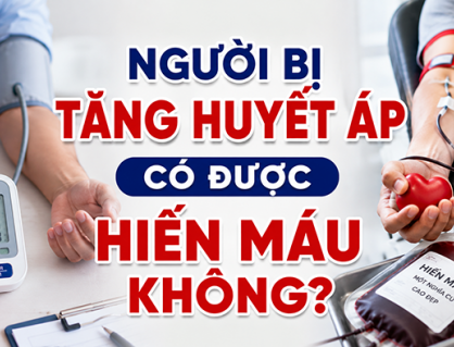 Cơ hội trao đi giọt máu đào của những người bệnh tăng huyết áp