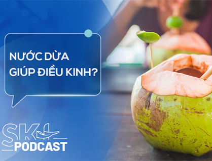 Podcast: Thực hư nước dừa giúp điều hòa kinh nguyệt
