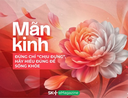 Mãn kinh: Đừng chỉ “chịu đựng”, hãy hiểu đúng để sống khỏe