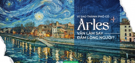 Vì sao thành phố cổ Arles vẫn làm say đắm lòng người?