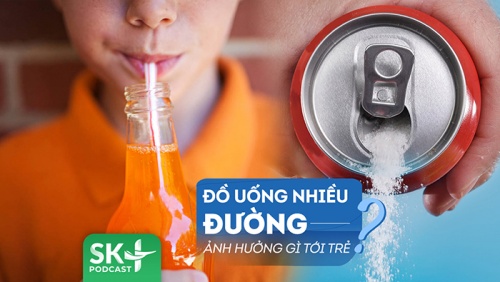 Podcast: Đồ uống có đường ảnh hưởng gì tới sức khoẻ của trẻ?