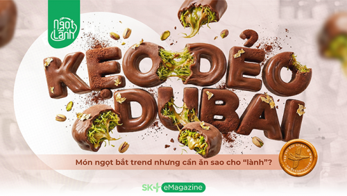 Kẹo dẻo Dubai: Món ngọt bắt trend nhưng cần ăn sao cho “lành”?