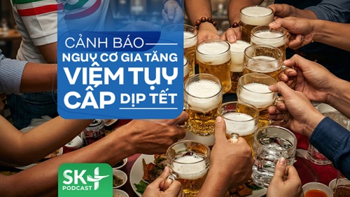 Podcast: Cảnh báo nguy cơ gia tăng viêm tụy cấp dịp Tết