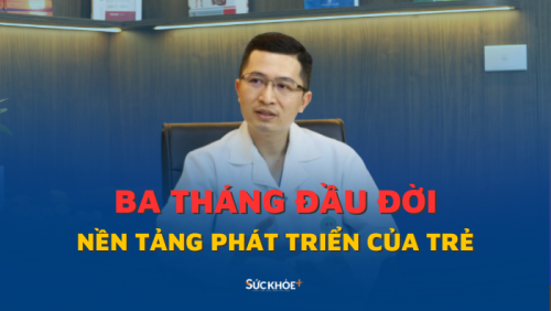 3 tháng đầu đời: Giai đoạn vàng cha mẹ chớ bỏ lỡ! 