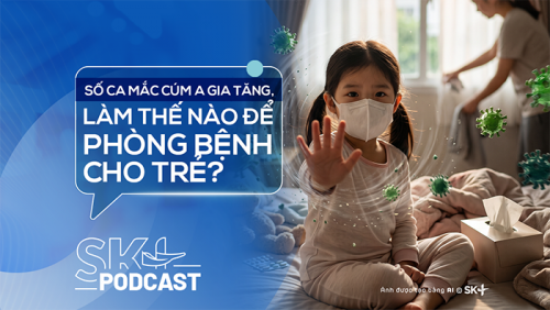 Podcast: Số ca mắc cúm A gia tăng, làm thế nào để phòng bệnh cho trẻ?
