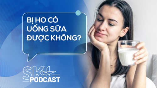 Podcast: Bị ho có nên uống sữa không?