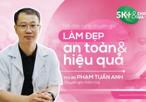 Bác sĩ thẩm mỹ chia sẻ lưu ý làm đẹp an toàn