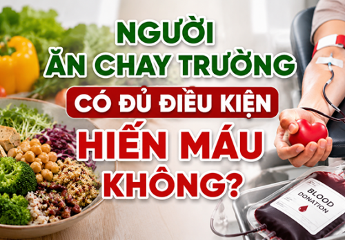 Người ăn chay cần lưu ý gì khi hiến máu?